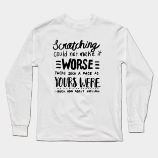 Scratching Could Not Make It Worse Long Sleeve T-Shirt